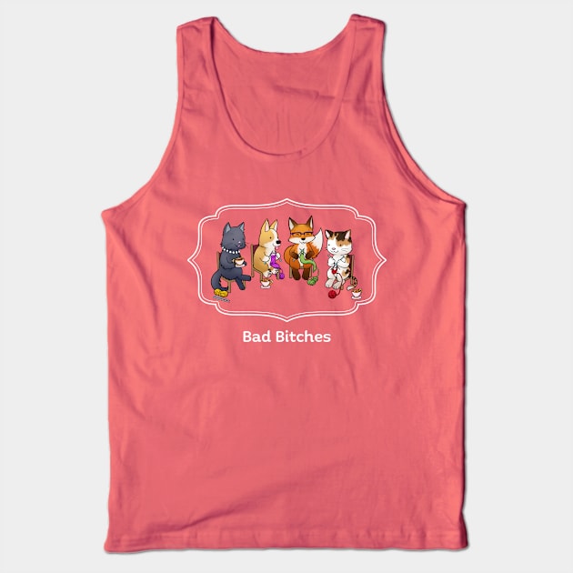 Bad Bitches Tank Top by JadedSketch